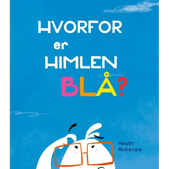 Hvorfor er himlen blå? – Billedbog for nysgerrige børn