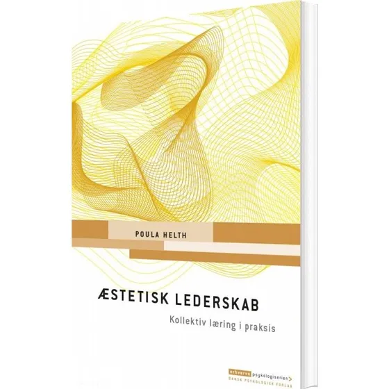 Æstetisk lederskab – kollektiv læring i praksis