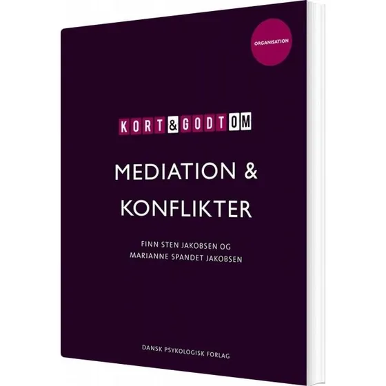 Kort & godt om Mediation og Konflikter - Marianne Spandet Jakobsen