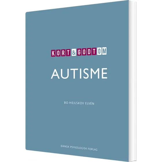 Kort & godt om autisme – Bo Hejlskov Elvén (hæftet)