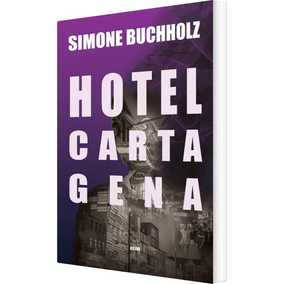 Hotel Cartagena – Simone Buchholz (Krimi)