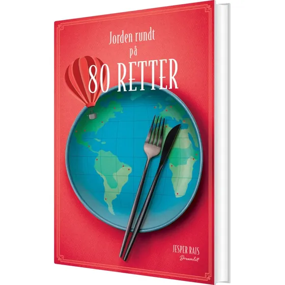 Jorden rundt på 80 retter – kogebog af Jesper Rais