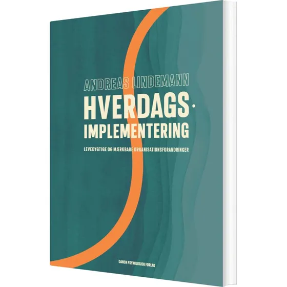 Hverdagsimplementering: Praktisk guide til forandring