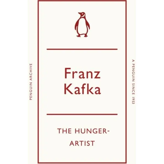 Franz Kafka: A Hunger-artist - Penguin Classics