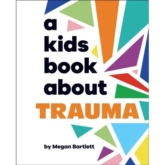 Megan Bartlett: A Kids Book About Trauma
