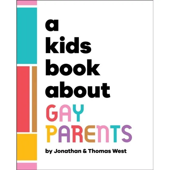 A Kids Book About Gay Parents - Thomas West & Jonathan West