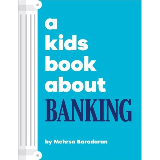 A Kids Book About Banking - Mehrsa Baradaran