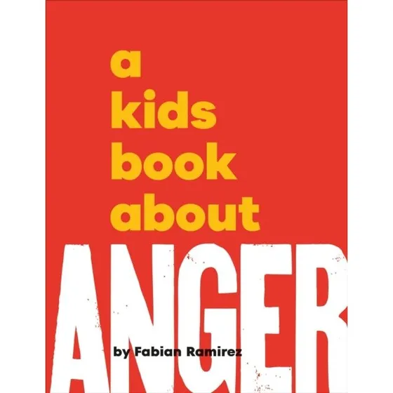 A Kids Book About Anger - Fabian Ramirez