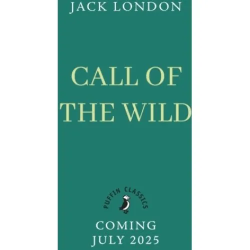 Jack London: The Call of the Wild (Puffin Classics)