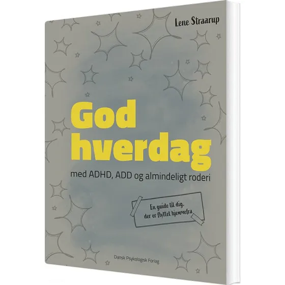 God hverdag – med ADHD, ADD og almindeligt roderi