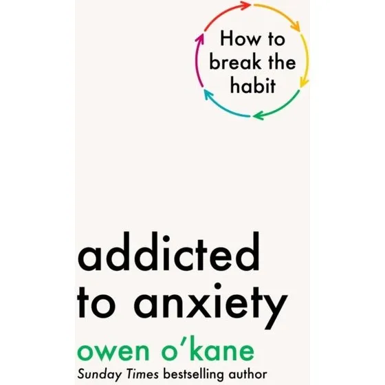 Owen O'Kane: Addicted to Anxiety