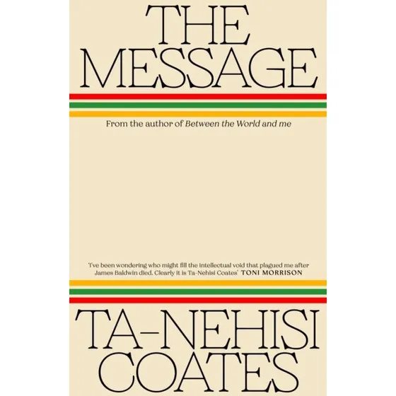 Ta-Nehisi Coates: The Message