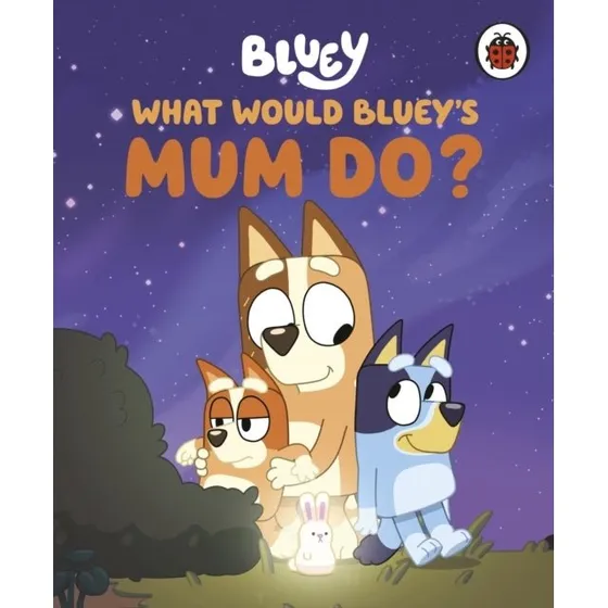 Bluey: What Would Bluey's Mum Do? - Mini Hardback Bog