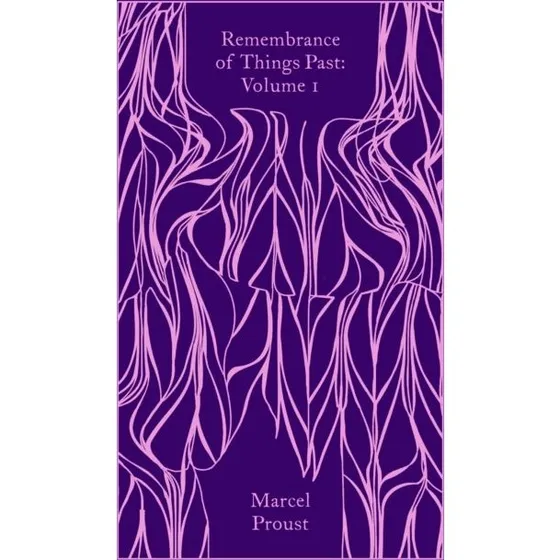 Marcel Proust: Remembrance of Things Past Volume 1