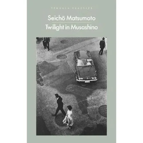 Seicho Matsumoto: Twilight in Musashino - Penguin Modern Classics