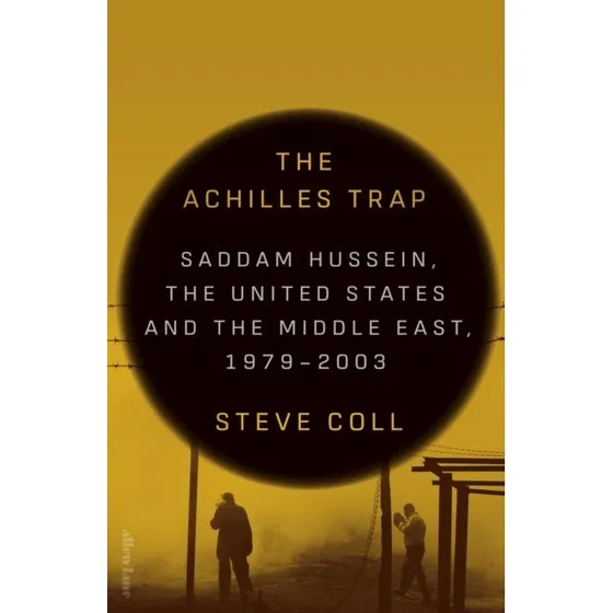 Steve Coll: The Achilles Trap