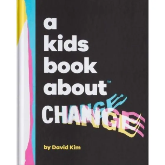 A Kids Book About Change - David Kim