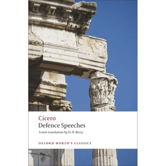 Cicero: Defence Speeches - D. H. Berry