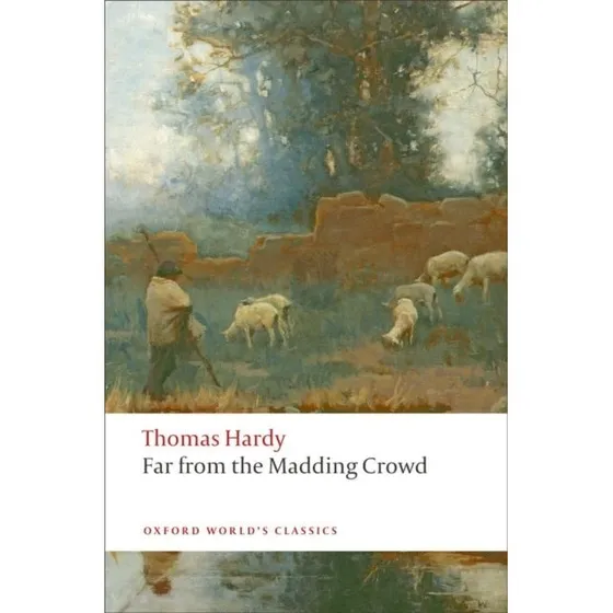 Far From the Madding Crowd - Thomas Hardy