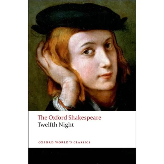 Twelfth Night, or What You Will: The Oxford Shakespeare