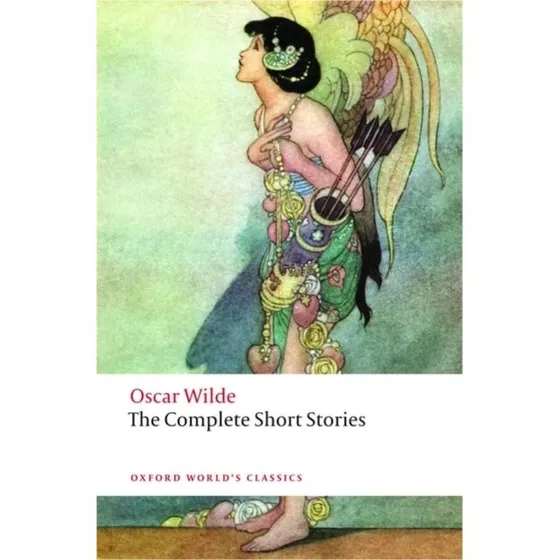 Oscar Wilde: The Complete Short Stories