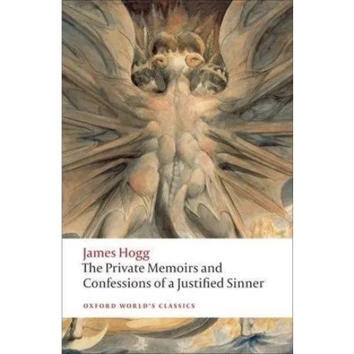 James Hogg: The Private Memoirs and Confessions of a Justified Sinner