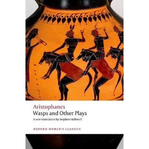 Aristophanes: Wasps and Other Plays - Stephen Halliwell
