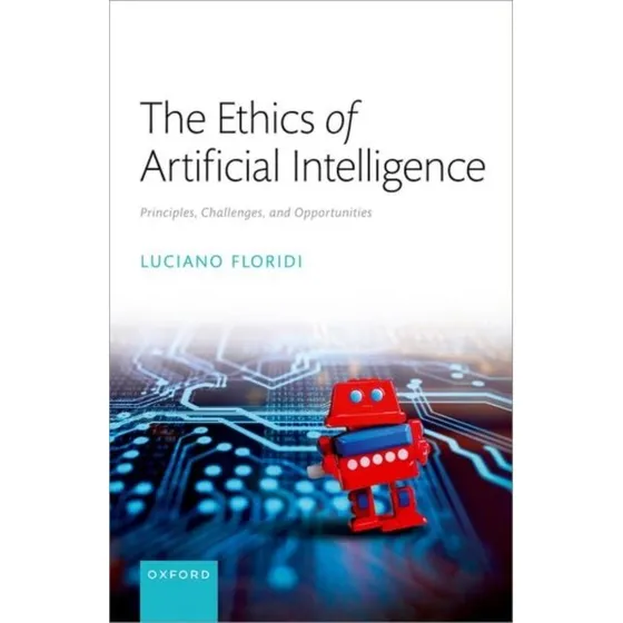 The Ethics of Artificial Intelligence - Luciano Floridi