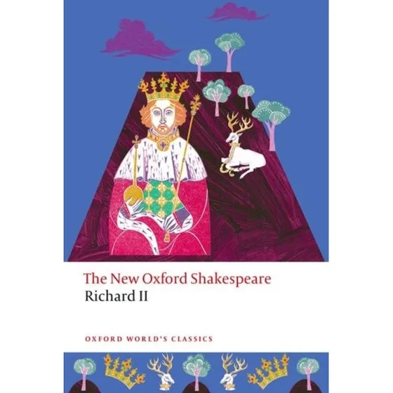 Richard II: The New Oxford Shakespeare