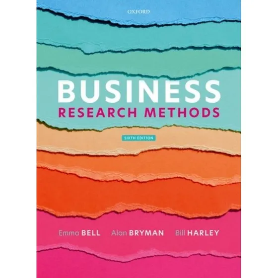 Business Research Methods - Alan Bryman, Emma Bell & Bill Harley