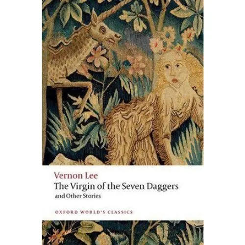 The Virgin of the Seven Daggers - Vernon Lee & Aaron Worth