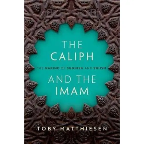 The Caliph and the Imam - Toby Matthiesen (Bog)