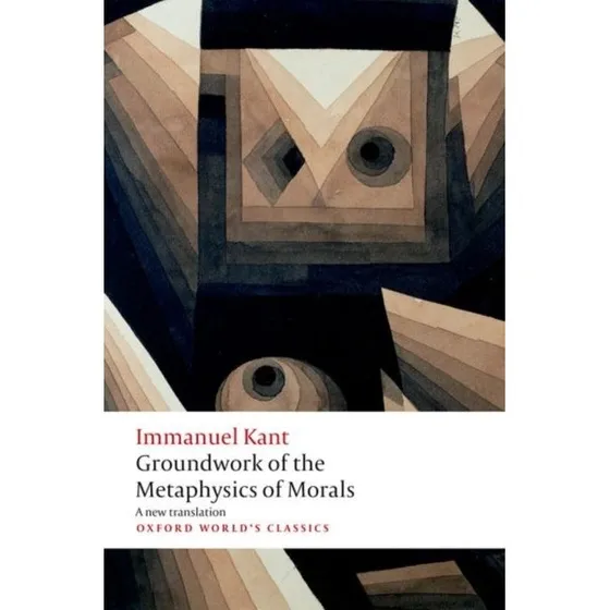 Immanuel Kant: Groundwork for the Metaphysics of Morals