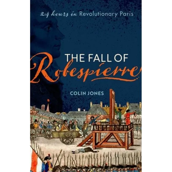 The Fall of Robespierre af Colin Jones