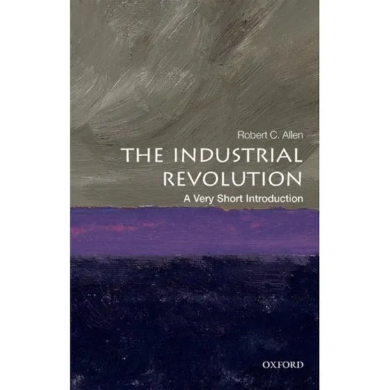 The Industrial Revolution - Robert C. Allen