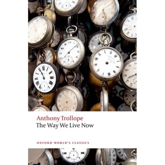 The Way We Live Now - Anthony Trollope (Bog)