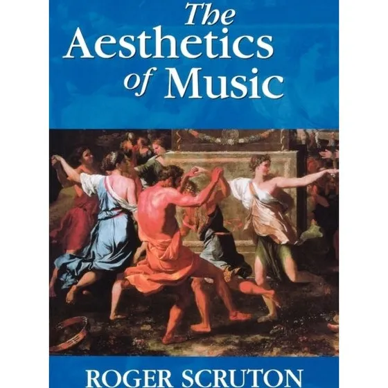 Roger Scruton: The Aesthetics of Music (Paperback)