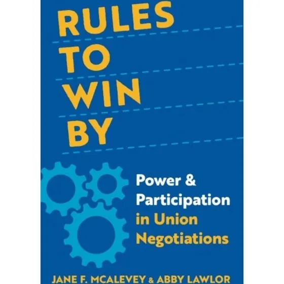 Rules to Win By: Jane F. McAlevey & Abby Lawlor