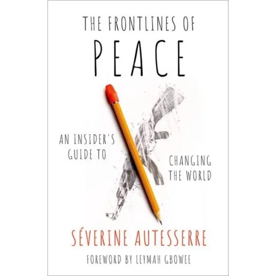 The Frontlines of Peace - Séverine Autesserre