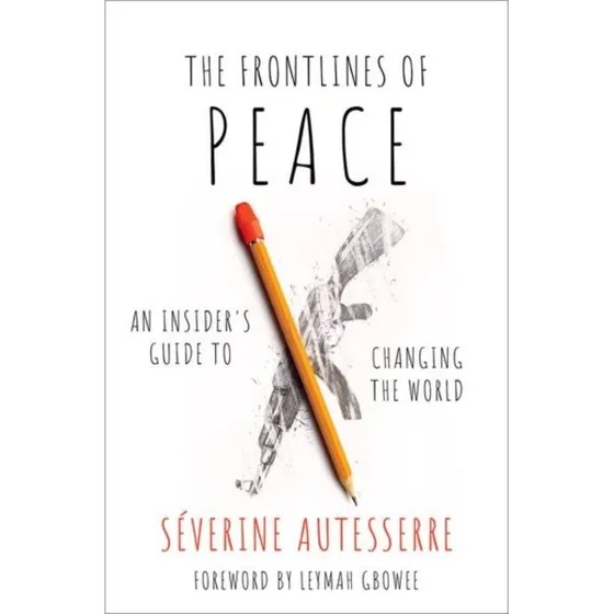 The Frontlines of Peace - Séverine Autesserre