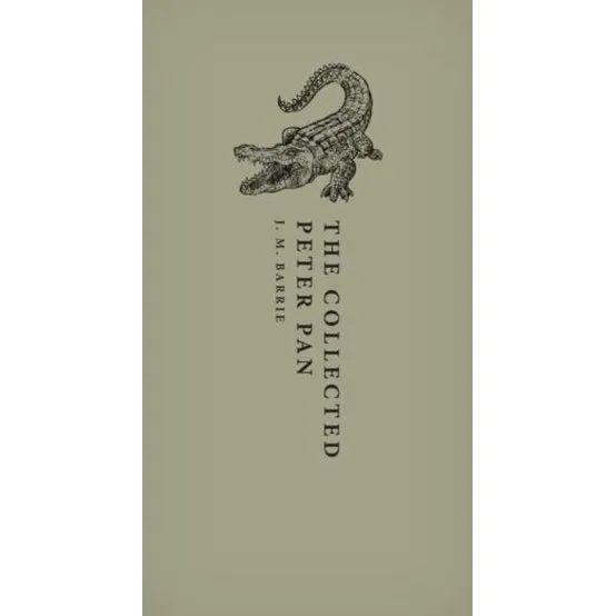 J. M. Barrie: The Collected Peter Pan