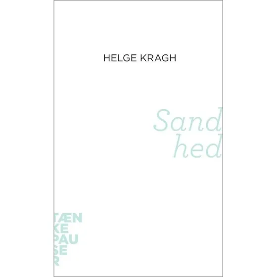 Sandhed — Natur & Videnskab af Helge Kragh