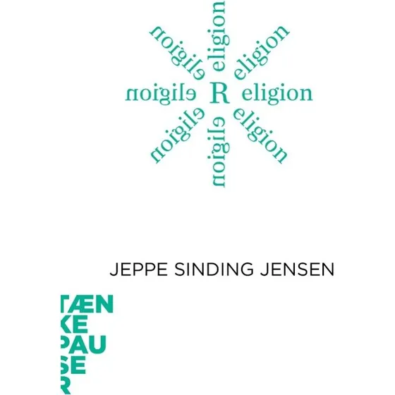 Tænkepauser: Religion & Filosofi – Jeppe Sinding Jensen