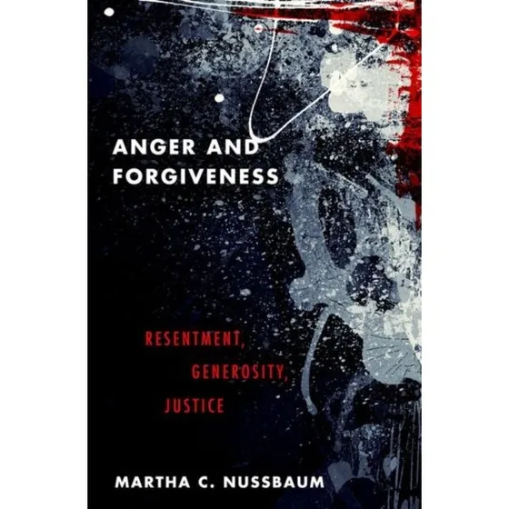 Martha C. Nussbaum: Anger and Forgiveness (Bog)