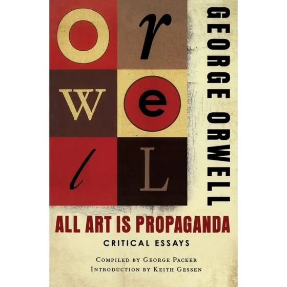 George Orwell: All Art Is Propaganda