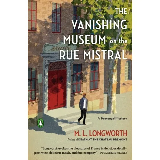 The Vanishing Museum on the Rue Mistral - M. L. Longworth