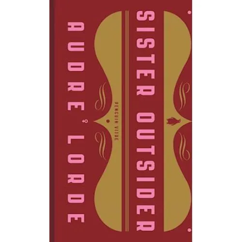Audre Lorde: Sister Outsider: Essays and Speeches