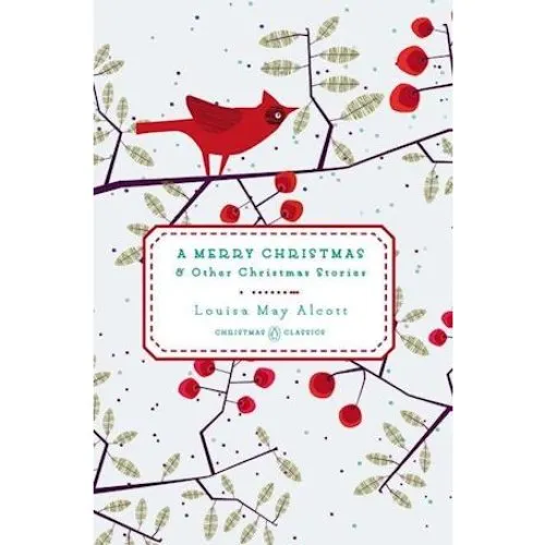 Louisa May Alcott: A Merry Christmas - Hardcover