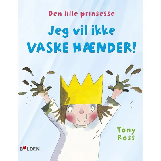 Den Lille Prinsesse: Jeg Vil Ikke Vaske Hænder