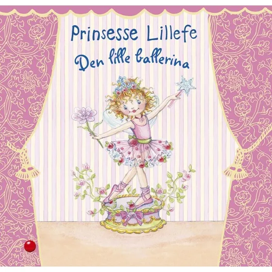 Prinsesse Lillefe: Den lille ballerina - Hardback